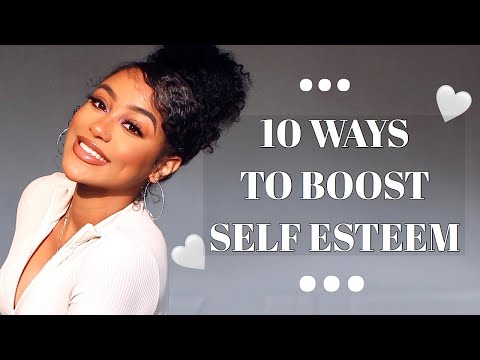 Video: 10 WAYS TO RAISE YOUR SELF-ESTIMATE RIGHT TODAY