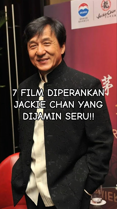 7 REKOMENDASI FILM YANG DIPERANKAN JACKIE CHAN YANG DIJAMIN SERU BANGET!!!