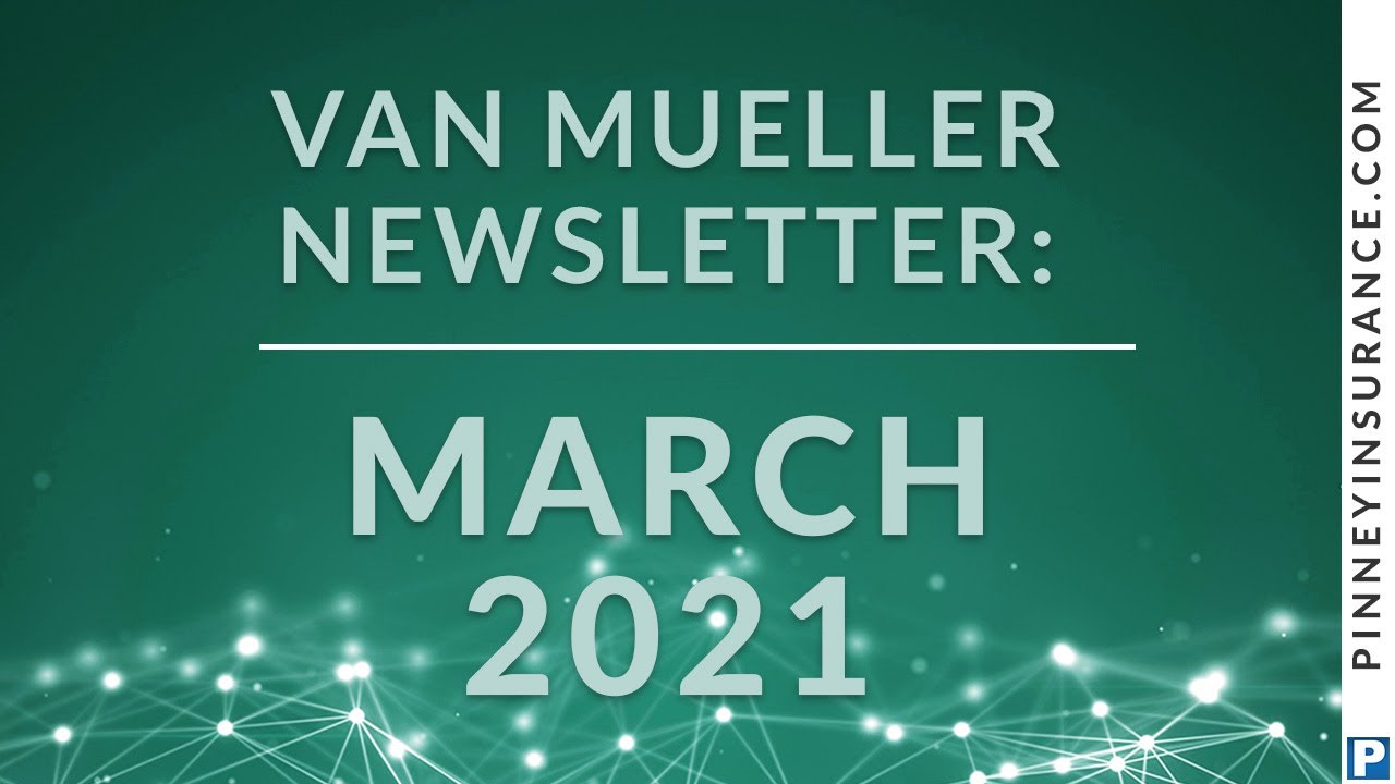 Van Mueller Newsletter March 2021 | Pinney Insurance - YouTube