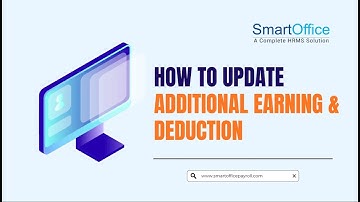 How to Update Additional Earning & Deduction | Step-by-Step Explained |SmartOffice Payroll