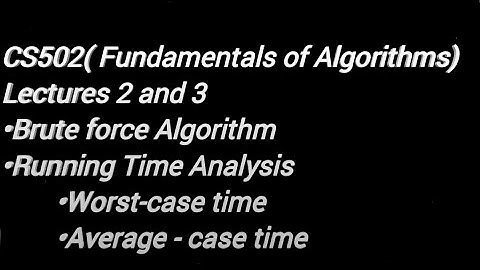 CS502 |lecture 2 and 3| Brute force Algorithm|Running time Analysis