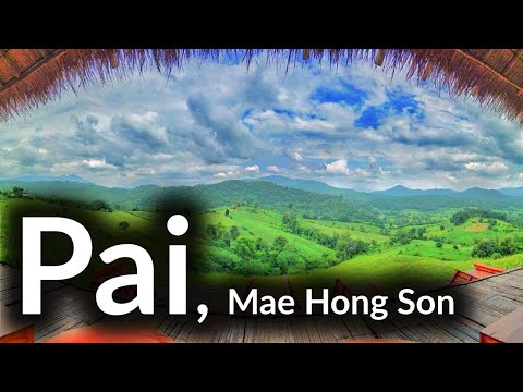 6 MUST See In Pai, Mae Hong Son. North Thailand 2022