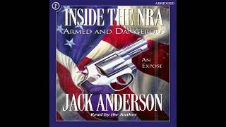 Inside the NRA: Armed and Dangerous—An Exposè - Jack Anderson