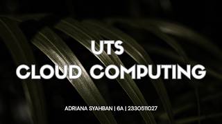 UTS CLOUD COMPUTING | ADRIANA SYAHBAN - 6A