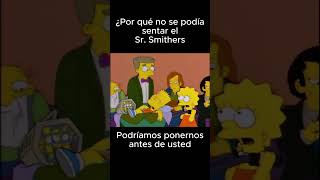¿Por qué no se podía sentar Smithers? #lossimpson