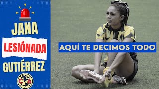 América Femenil Jana Gutiérrez Se Lesionó Cuánto Tiempo Podría Estar Fuera? Aquí Te Lo Decimos
