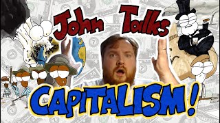 My Problems with Capitalism - John Talks