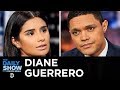 Diane Guerrero and Fighting for Immigrant Rights | The Daily Show