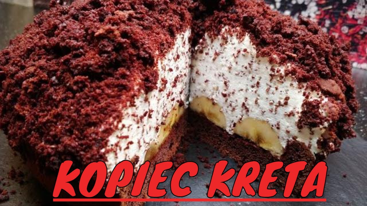 KOPIEC KRETA - domowy przepis na pyszne ciasto z bananami