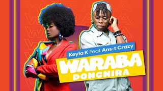 Keyla K - Waraba Dongnira Feat Ans-T Crazy (Clip Officiel)