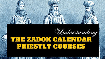 Understanding the Zadok Priestly Calendar - The Priestly Courses
