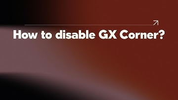 How to disable GX Corner?