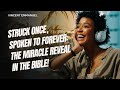 STRUCK ONCE, SPOKEN TO FOREVER: THE MIRACLE REVEALED IN THE BIBLE!