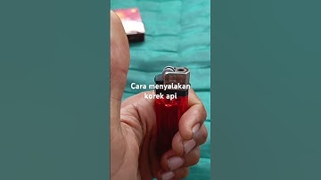 Cara menyalakan korek api