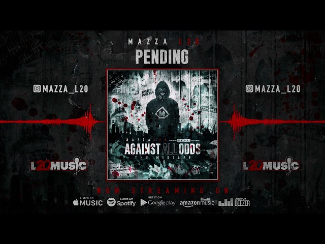 Mazza L20 - Pending (visualiser) Against All Odds | The Mixtape | class=