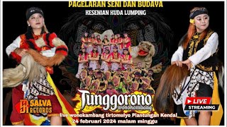 🔴 TUNGGORONO LIVE Wonokambang Tirtomulyo Plantungan Kendal 24 februari 2024