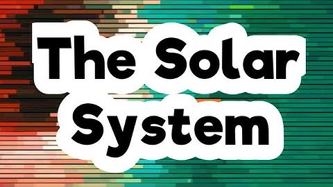 Star and the Solar system। Part-4 The Solar system। NCERT Class 8 Science Chapter 17