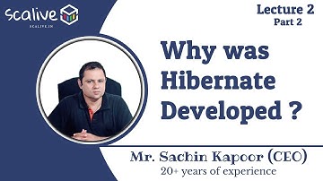 Lecture 2-2 || Why was Hibernate Developed? - SCALive