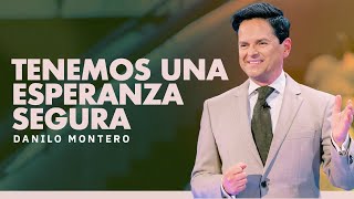 Tenemos una esperanza segura - Danilo Montero | Prédicas Cristianas by Danilo Montero 140,562 views 1 month ago 50 minutes