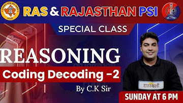 RAS & Rajasthan Police SI || Reasoning For PSI & RAS | By CK Sir Coding Decoding - 2