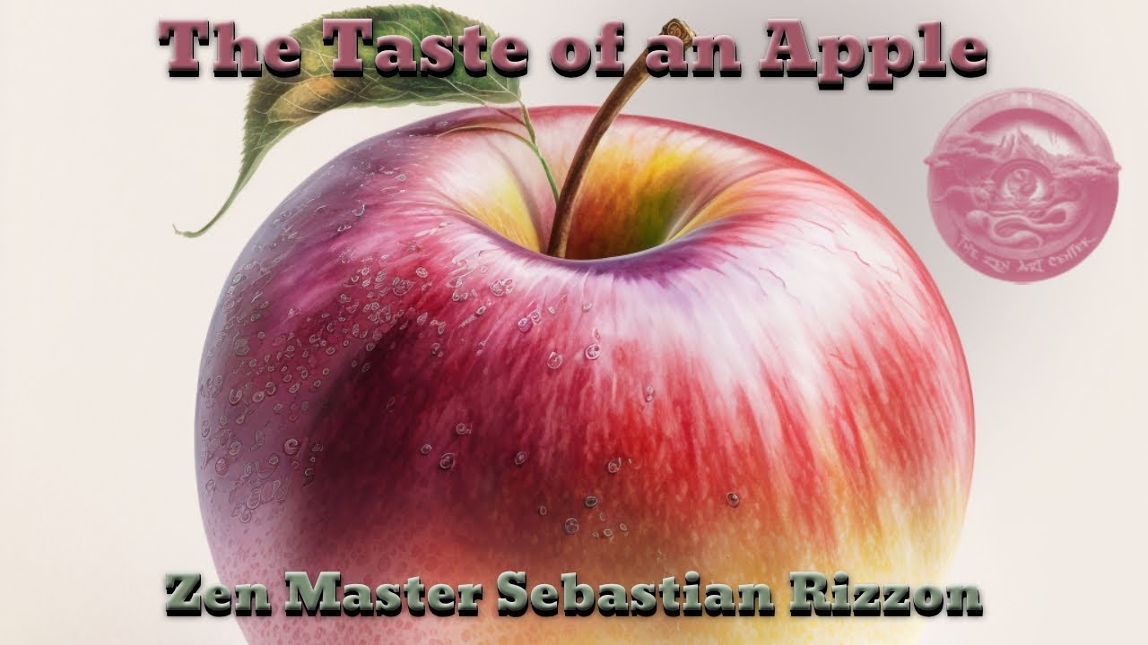 the-taste-of-an-apple-the-zen-art-center-mind-light-way-youtube