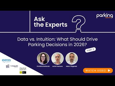 Data vs Intuition: What Should Drive Parking Decisions in 2026? | Ask the Experts, Ep.3