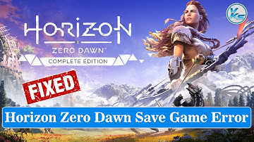 ✅ How To Fix Horizon Zero Dawn Save Game Error On PC