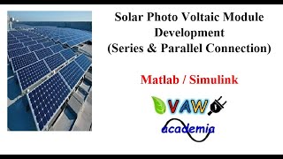 Solar Photo Voltaic Module Development (Series &amp; Parallel Connection) using Matlab / Simulink