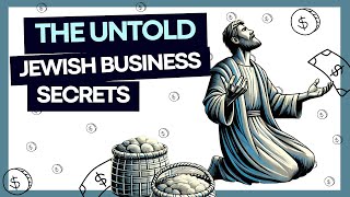 The Untold Jewish Business Secrets You MUST Know to Make MONEY