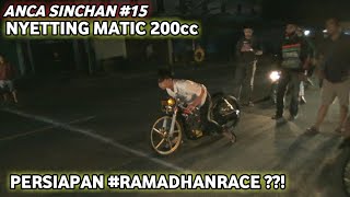 GREBEK Anca Sinchan Nyetting Matic 200cc Persiapan #RamadhanRace ?! | #GrebekBengkelNyetting