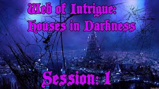 Web of Intrigue: Houses in Darkness | D&D 5E | Session 2