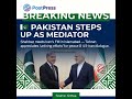 PAKISTAN STEPS UP AS MEDIATOR