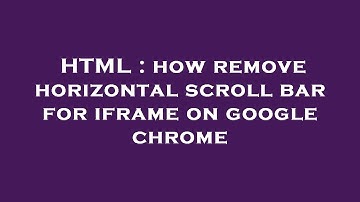 HTML : how remove horizontal scroll bar for iframe on google chrome