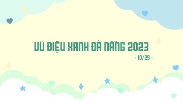 CUỘC THI "VŨ ĐIỆU XANH ĐÀ NẴNG " | Lớp 10/29 THPT Phan Châu Trinh