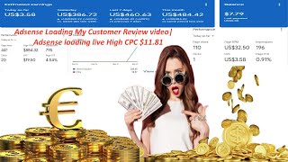 Adsense Loading My Customer Review video| Adsense loading live High CPC $11.81