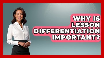 Why Is Lesson Differentiation Important? - Aspiring Teacher Guide