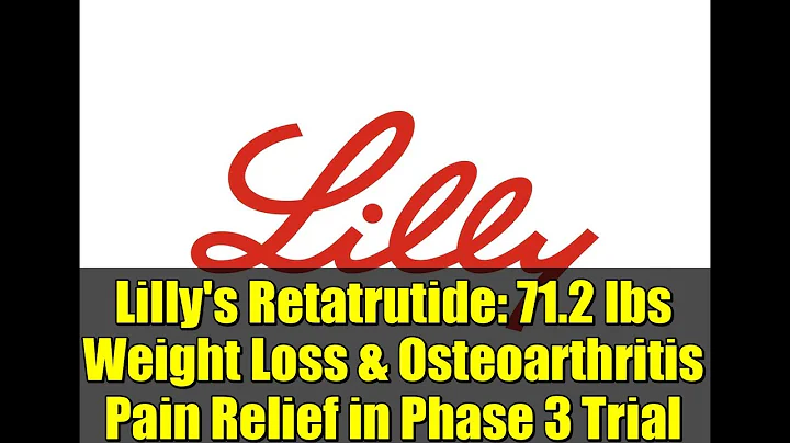 Lilly's Retatrutide: 71.2 lbs Weight Loss & Osteoarthritis Pain Relief in Phase 3 Trial