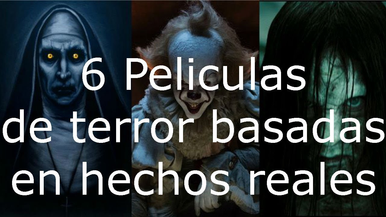 6 películas de terror basadas en hechos reales YouTube