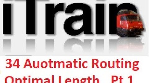 Video 34: Using iTrain Tutorial Series - Optimal Length Part 1