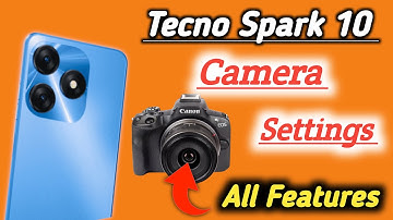 Tecno Spark 10 Camera Settings | Features | Tecno Spark 10 camera test
