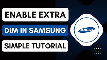 How To Enable Extra Dim In Samsung