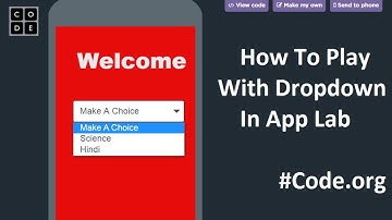 Drop down in App lab #Code.org - Tutorial-7