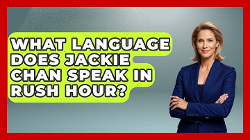 What Language Does Jackie Chan Speak In Rush Hour? - China Cultural Expedition