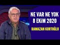 Ne Var Ne Yok 8 Ekim 2020 / Ramazan Kurtoğlu