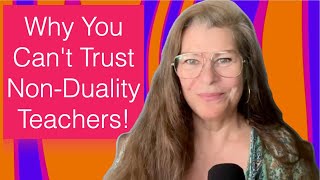 Why You Can't Trust Non-Duality Teachers - Practical Non-Duality