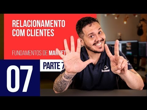 Relacionamento com Clientes - Marketing Digital #07