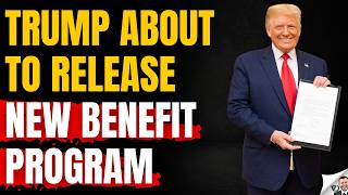 President Trump Releasing New Benefit Program
