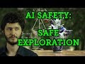 Safe Exploration: Concrete Problems in AI Safety Part 6