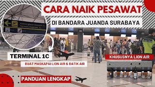 CARA TERBARU MASUK BANDARA JUANDA SURABAYA | MASUK DARI TERMINAL 1C JUANDA INTERNATIONAL AIRPORT