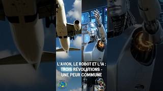 L'avion, le robot et l'IA : trois révolutions — une peur commune. #IA #Innovation  #Technologie